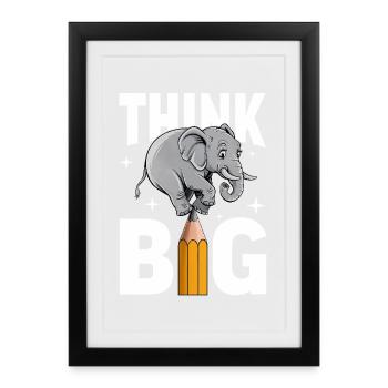 Think Big Elephant Thinkers, Dreamers and Visionaries - Framed poster (27 × 37 cm) - black - Front