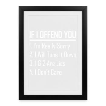 If I offend you I'm really sorry I will tone It - Framed poster (27 × 37 cm) - black - Front