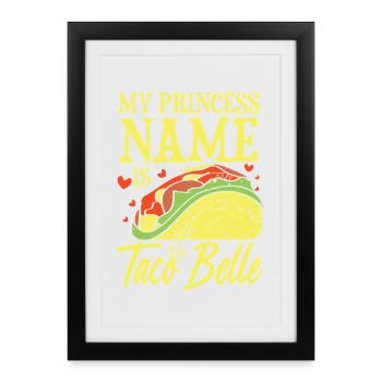My princess name is taco belle - Gerahmtes Poster (27 × 37 cm) - Schwarz - Vorne