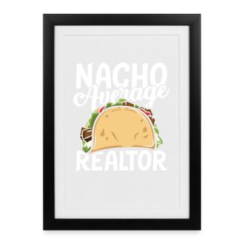 Nacho average realtor - Gerahmtes Poster (27 × 37 cm) - Schwarz - Vorne