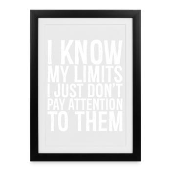 Je connais mes limites, je n’y fais pas attention - Affiche encadrée (27 × 37 cm) - noir - Devant