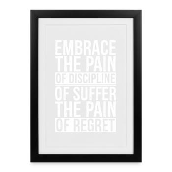 embrace the pain discipline suffer pain of regret - Framed poster (27 × 37 cm) - black - Front