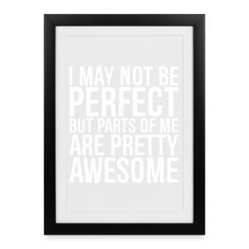 I may not be perfect but parts are pretty awesome - Framed poster (27 × 37 cm) - black - Front