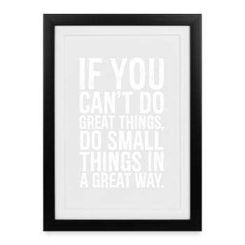 if you can t do great things do small things way - Framed poster (27 × 37 cm) - black - Front