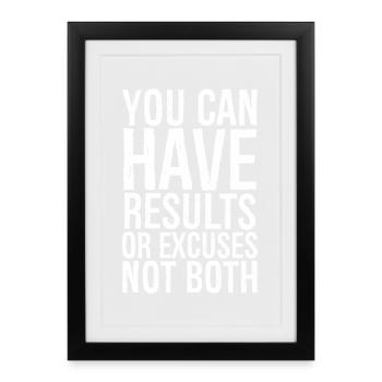 Vous pouvez avoir des résultats ou des excuses, pas les deux - Affiche encadrée (27 × 37 cm) - noir - Devant