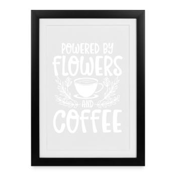 Powered by flowers and coffee - Gerahmtes Poster (27 × 37 cm) - Schwarz - Vorne
