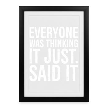 everyone was thinking It just said It - Framed poster (27 × 37 cm) - black - Front
