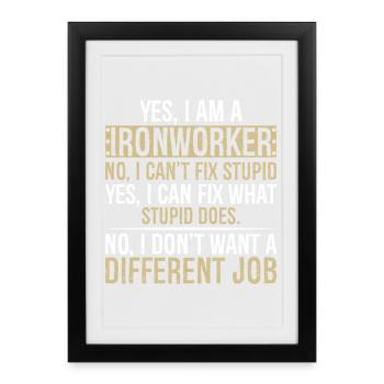 je suis ferronnier non je ne peux pas réparer stupide je - Affiche encadrée (27 × 37 cm) - noir - Devant