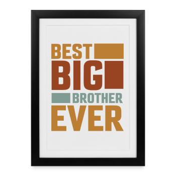 Le meilleur Big Brother de tous les temps ! Meilleur Big Brother de tous les temps - Affiche encadrée (27 × 37 cm) - noir - Devant