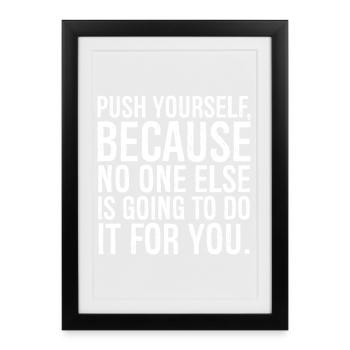 push yourself because no one else is going to do - Framed poster (27 × 37 cm) - black - Front
