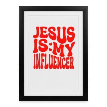 Jesus Is My Influencer - Christian Faith - Framed poster (27 × 37 cm) - black - Front