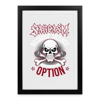 Sarcasme – Le silence n’est pas toujours une option - Affiche encadrée (27 × 37 cm) - noir - Devant