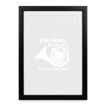 Das Horn Die Seele Des Orchesters Waldhorn - Gerahmtes Poster (27 × 37 cm) - Schwarz - Vorne