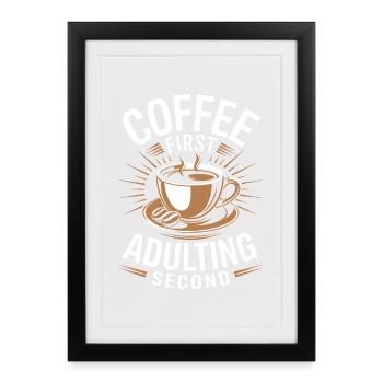 Café Café D’abord Adulte Deuxième Bureau Dire - Affiche encadrée (27 × 37 cm) - noir - Devant