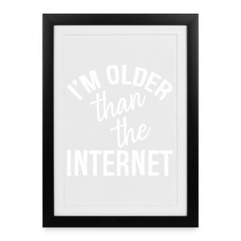 Je suis plus vieux qu’Internet - Affiche encadrée (27 × 37 cm) - noir - Devant