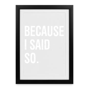 parce que je l’ai dit - Affiche encadrée (27 × 37 cm) - noir - Devant