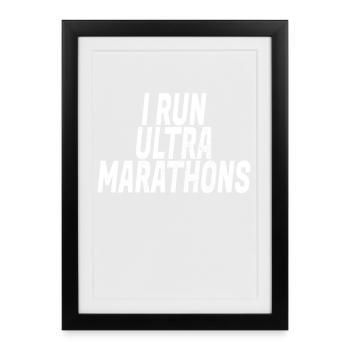 I Run Ultramarathons Ultra Trail Running Traillauf - Framed poster (27 × 37 cm) - black - Front
