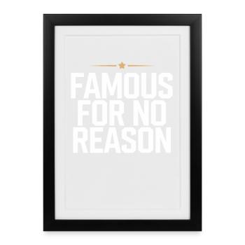 Famous For No Reason Social Media Influencer Viral - Framed poster (27 × 37 cm) - black - Front