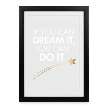 Si vous pouvez en rêver, vous pouvez le faire Objectifs Motivation - Affiche encadrée (27 × 37 cm) - noir - Devant