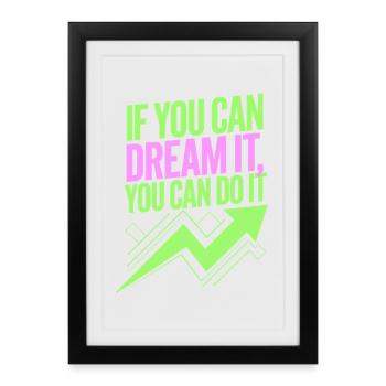 Si vous pouvez en rêver, vous pouvez le faire Objectifs Motivation - Affiche encadrée (27 × 37 cm) - noir - Devant