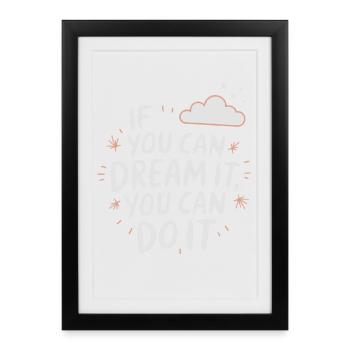 Si vous pouvez en rêver, vous pouvez le faire Objectifs Motivation - Affiche encadrée (27 × 37 cm) - noir - Devant