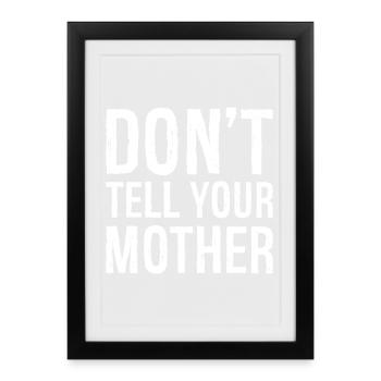 Ne le dis pas à ta mère - Affiche encadrée (27 × 37 cm) - noir - Devant
