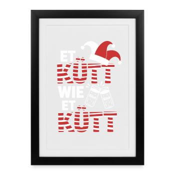 Köln Et Kütt Wie Et Kütt Kölner Grundgesetz Kölsch - Gerahmtes Poster (27 × 37 cm) - Schwarz - Vorne