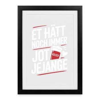 Et Hätt Noch Immer Jot Jejange Kölsch Köln Kölner - Gerahmtes Poster (27 × 37 cm) - Schwarz - Vorne