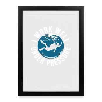 Plongée Je travaille bien sous pression Plongeur Plongée - Affiche encadrée (27 × 37 cm) - noir - Devant