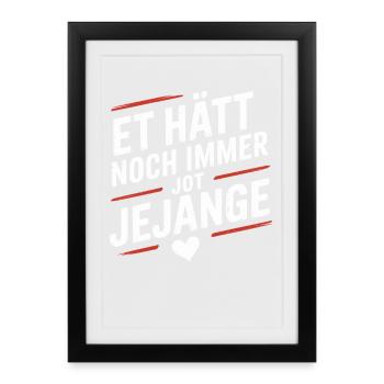 Et Hätt Noch Immer Jot Jejange Kölsch Köln Kölner - Gerahmtes Poster (27 × 37 cm) - Schwarz - Vorne