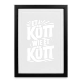 Köln Et Kütt Wie Et Kütt Kölner Grundgesetz Kölsch - Gerahmtes Poster (27 × 37 cm) - Schwarz - Vorne