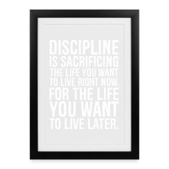 La discipline, c'est sacrifier la vie que vous désirez - Affiche encadrée (27 × 37 cm) - noir - Devant