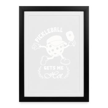Pickleball gets me hot - Framed poster (27 × 37 cm) - black - Front