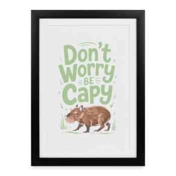 Capybara Ne vous inquiétez pas Be Capy Capybara Rongeur - Affiche encadrée (27 × 37 cm) - noir - Devant