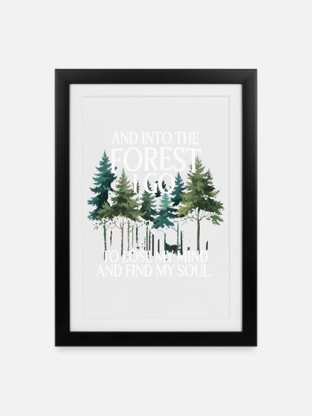 Into The Forest I Go To Lose My Mind Find My Soul - Gerahmtes Poster (27 × 37 cm) - Schwarz
