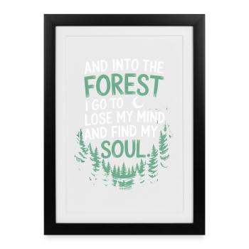 Dans la forêt où je vais pour perdre la tête Trouver mon âme - Affiche encadrée (27 × 37 cm) - noir - Devant
