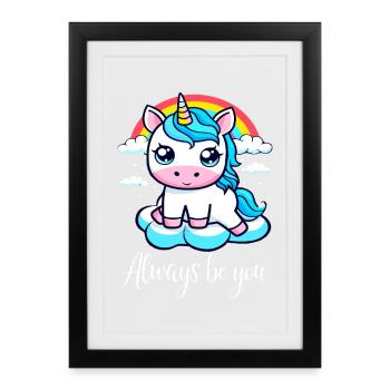 Cute Unicorn with Rainbow - Always Be You - Framed poster (27 × 37 cm) - black - Front