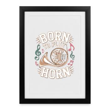 Né pour jouer du cor français - Né pour jouer du cor - Affiche encadrée (27 × 37 cm) - noir - Devant