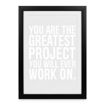 you are the greatest project you will ever work - Framed poster (27 × 37 cm) - black - Front