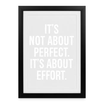 it's not about perfect it's about effort - Framed poster (27 × 37 cm) - black - Front