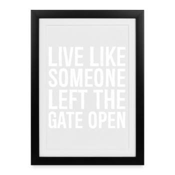 live like someone left the gate open - Framed poster (27 × 37 cm) - black - Front