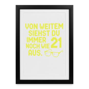 De loin, tu as l’air d’avoir 21 ans d’une fête d’anniversaire - Affiche encadrée (27 × 37 cm) - noir - Devant