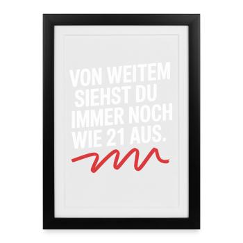 De loin, tu as l’air d’avoir 21 ans d’une fête d’anniversaire - Affiche encadrée (27 × 37 cm) - noir - Devant