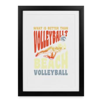 Le beach-volley mieux que le volley-ball - Affiche encadrée (27 × 37 cm) - noir - Devant