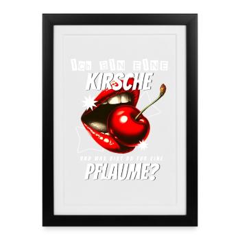 Kirsche Geschenk Pflaume Spruch Lustig Frauen - Gerahmtes Poster (27 × 37 cm) - Schwarz - Vorne