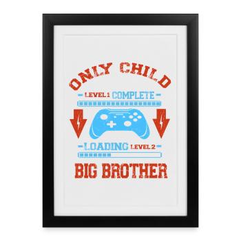 Only Child Level Complete - Laoding Level Big - Framed poster (27 × 37 cm) - black - Front