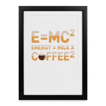 E=MC2 Physique Dicton Caféine Nerd Énergie Café - Affiche encadrée (27 × 37 cm) - noir - Devant