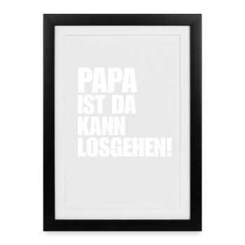 PAPA IST DA KANN LOSGEHEN cooler Vater - Gerahmtes Poster (27 × 37 cm) - Schwarz - Vorne
