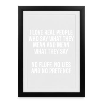 J’aime les vraies personnes qui disent ce qu’elles pensent et qui me font du mal. - Affiche encadrée (27 × 37 cm) - noir - Devant