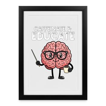 KOFFEIN TRINKEN UND ERZIEHEN - LEHRERGESCHENK - Gerahmtes Poster (27 × 37 cm) - Schwarz - Vorne